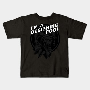 I'm a Designing Fool Black on Black Design for Graphic Designers Kids T-Shirt